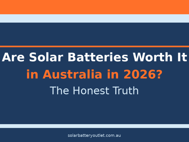 Are Solar Batteries Worth It in Australia in 2026? The Honest Truth