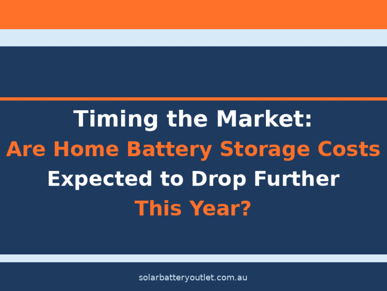 Timing the Market: Are Home Battery Storage Costs Expected to Drop Further This Year?