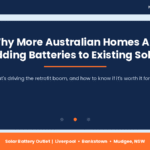 Why more Australian homes are adding batteries to existing rooftop solar systems in 2026